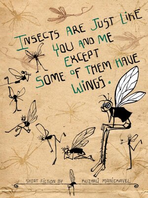 cover image of Insects Are Just Like You and Me Except Some of Them Have Wings